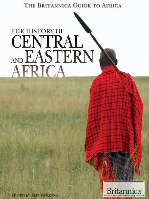 Title details for The History of Central and Eastern Africa by Britannica Educational Publishing - Available